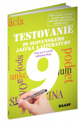 TESTOVANIE 9 ZO SLOVENSKÉHO JAZYKA A LITERATÚRY – TESTY PRE 9. ROČNÍK ZŠ a 4. ROČNÍK OSEMROČNÝCH GYMNÁZIÍ 